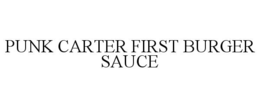 PUNK CARTER FIRST BURGER SAUCE trademark