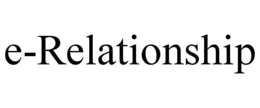 E-RELATIONSHIP trademark