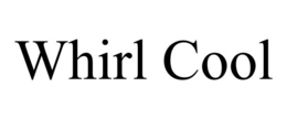 WHIRL COOL trademark