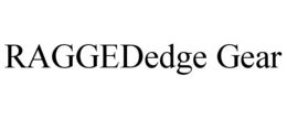 RAGGEDEDGE GEAR trademark