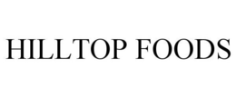 HILLTOP FOODS trademark