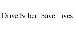 DRIVE SOBER. SAVE LIVES. trademark
