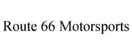 ROUTE 66 MOTORSPORTS trademark