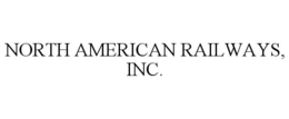 NORTH AMERICAN RAILWAYS, INC. trademark