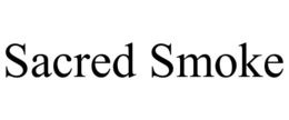 SACRED SMOKE trademark