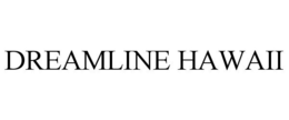 DREAMLINE HAWAII trademark