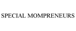 SPECIAL MOMPRENEURS trademark