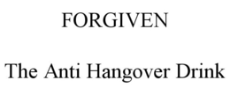FORGIVEN THE ANTI HANGOVER DRINK trademark