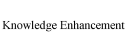 KNOWLEDGE ENHANCEMENT trademark