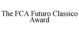 THE FCA FUTURO CLASSICO AWARD trademark