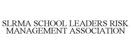 SLRMA SCHOOL LEADERS RISK MANAGEMENT ASSOCIATION trademark