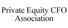 PRIVATE EQUITY CFO ASSOCIATION trademark