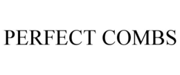 PERFECT COMBS trademark