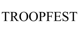 TROOPFEST trademark