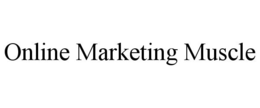 ONLINE MARKETING MUSCLE trademark