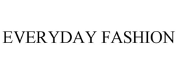 EVERYDAY FASHION trademark