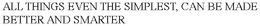 ALL THINGS EVEN THE SIMPLEST, CAN BE MADE BETTER AND SMARTER trademark