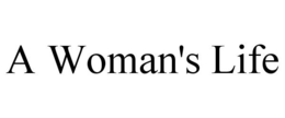 A WOMAN'S LIFE trademark
