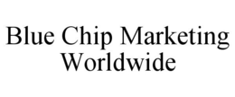 BLUE CHIP MARKETING WORLDWIDE trademark