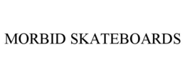 MORBID SKATEBOARDS trademark