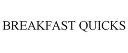 BREAKFAST QUICKS trademark