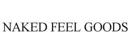 NAKED FEEL GOODS trademark
