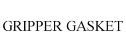 GRIPPER GASKET trademark