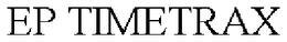EP TIMETRAX trademark