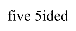 FIVE 5IDED trademark
