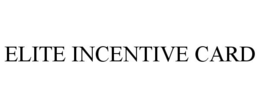 ELITE INCENTIVE CARD trademark