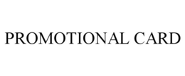 PROMOTIONAL CARD trademark