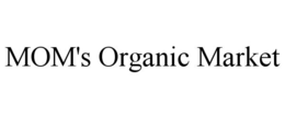 MOM'S ORGANIC MARKET trademark
