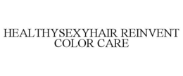 HEALTHYSEXYHAIR REINVENT COLOR CARE trademark