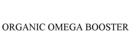 ORGANIC OMEGA BOOSTER trademark
