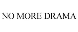 NO MORE DRAMA trademark