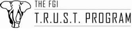 THE FGI T.R.U.S.T. PROGRAM trademark