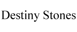 DESTINY STONES trademark