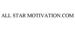 ALL STAR MOTIVATION.COM trademark