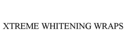 XTREME WHITENING WRAPS trademark