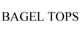 BAGEL TOPS trademark