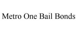 METRO ONE BAIL BONDS trademark