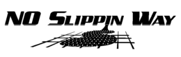 NO SLIPPIN WAY trademark