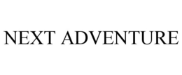 NEXT ADVENTURE trademark