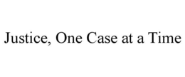 JUSTICE, ONE CASE AT A TIME trademark