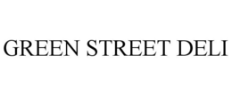 GREEN STREET DELI trademark