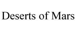 DESERTS OF MARS trademark