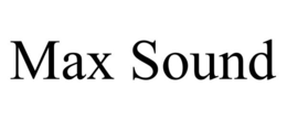 MAX SOUND trademark