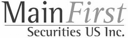 MAINFIRST SECURITIES US INC. trademark