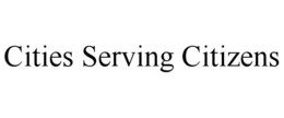 CITIES SERVING CITIZENS trademark