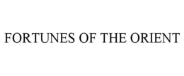 FORTUNES OF THE ORIENT trademark